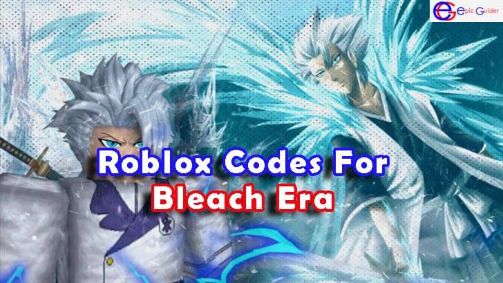 Roblox Bleach Era Codes List (Updated)