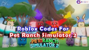 Roblox Pet Ranch Simulator 2 Codes List (Updated)